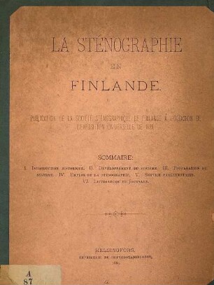 La Sténographie en Finlande : Publication de la Société Sténographique de Finlande à l'occasion de l'Exposition universelle de 1889. [Umschlagtitel.]