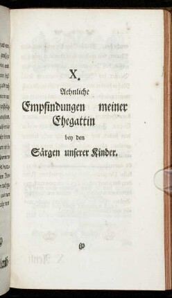 X. Aehnliche Empfindungen meiner Ehegattin bey den Särgen unserer Kinder.