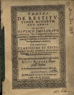 Theses de restitutione minorum XXV. annis : in quibus ... in nobilissima et Catholica Ingolstadiensi Academia