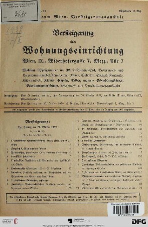 Versteigerung einer Wohnungseinrichtung, Wien, IX., Widerhofergasse 7 ... : Mobiliar (Speisezimmer im Maria-Theresia-Stil, Biedermeier- und Herrenzimmermöbel, Lotterbetten ...), Klavier, Teppiche Bilder ... ; Versteigerung: Freitag, den 27. Oktober 1939