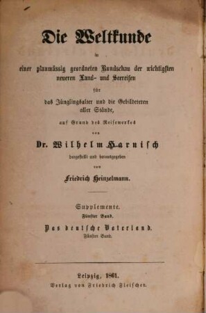 Das deutsche Vaterland in Reisebildern und Skizzen für das Jünglingsalter und die Gebildeteren aller Stände, 5. Böhmen, Mähren, ein Theil von Oberöstreich, Niederöstreich, Steiermark, Kärnthen, Krain, das östreichische Küstenland, Tirol nebst dem Pinzgau