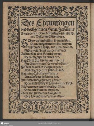 Des Ehrwirdigen und hochgelarten Herrn, Johannis Bugenhagen Pom. der heiligen schrifft D. und Pastor zu Wittenberg