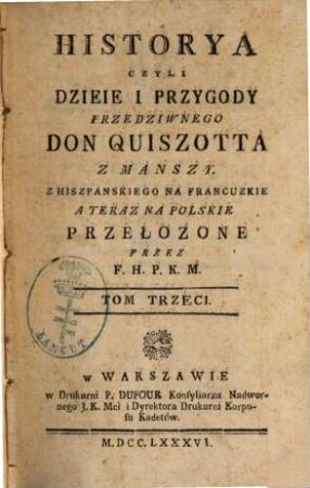 Historya czyli dzieie i przygody przedziwnego Don Quiszotta z Manszy : z hiszpanskiego na francuzkie a teraz na polskie przełozone. 3 (1786)