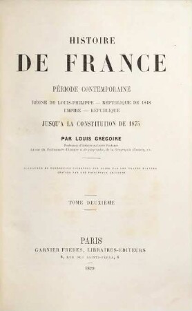 Histoire de France Période contemporaine : Règne de Louis-Philippe - République de 1848 Empire-République jusqu‛à la constitution de 1875. II