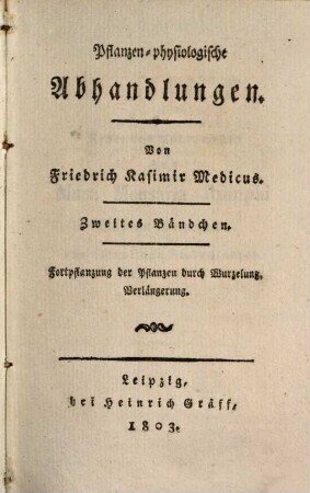 Pflanzen-physiologische Abhandlungen, 2. Fortpflanzung der Pflanzen durch Wurzelung. Verlängerung