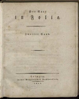 Zweiter Band: Der Narr in Folio. Zweiter Band