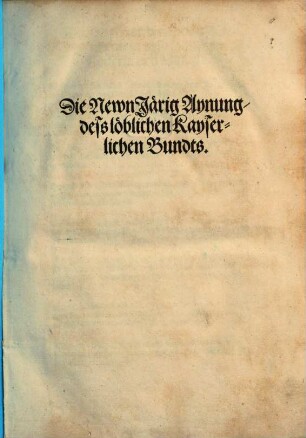 Die Newn Jährig Aynung deß L. Kayserl. Bundts