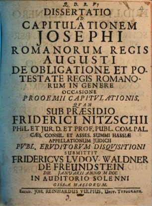 Diss. ad capitulationem Josephi, Romanorum Regis Augusti, de obligatione et potestate regis Romanorum in genere