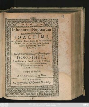 Carmina. In honorem Nuptiarum Ornatißimi doctißimiq[ue] Viri Joachimi ... Viri Dn. Joachimi Rivenii, Consulis in nova Brandeburgi Urbe filii, Sponsi, Et ... virginis Dorotheae ... Viri Dn. Friderici Seidelii ... filiae Sponsae