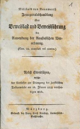 Inauguralabhandlung über Beweislast und Beweisführung bey Anwendung der anastasischen Verordnung : (con. 22. mandati vel contra) ; nebst Streitsätzen ...