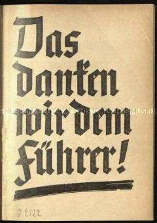 Nationalsozialistische Propagandaschrift der NSDAP über die wirtschaftliche Entwicklung Deutschlands seit der Machtergreifung