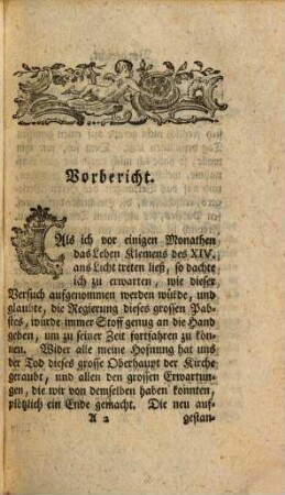 Leben Klemens des XIV. jetzt regierenden Römischen Pabstes, 2. Aus zuverläßigen Nachrichten bis auf sein Absterben kurz und deutlich beschrieben, und mit verschiedenen historischen Anmerkungen wie auch Kupfern begleitet : Samt einer gründlichen Nachricht vom Conclave, oder Neueste Historie des Römischen Hofes