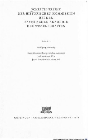 Geschichtsschreibung zwischen Alteuropa und moderner Welt : Jacob Burckhardt in seiner Zeit