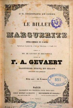 Le billet de Marguerite : opéra-comique en 3 actes ; réprésenté pour la première fois, à Paris, au Théatre-Lyrique, le 7 Octobre 1834 ; paroles de de Leuven et Brunswick