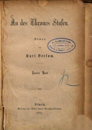 An des Thrones Stufen : Roman von Karl Berkow. [= Ps. für Elise von Wolffersdorf.], 2