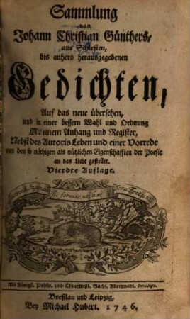 Sammlung von Johann Christian Günthers, aus Schlesien, bis anhero herausgegebenen Gedichten