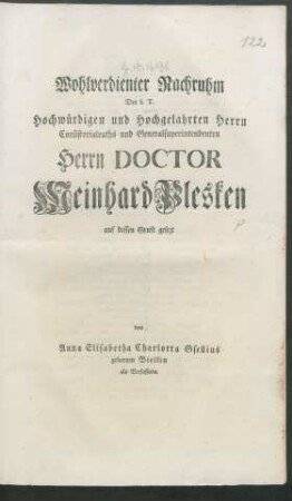 Wohlverdienter Nachruhm Des S. T. Hochwürdigen und Hochgelahrten Herrn Consistorialraths und Generalsuperintendenten Herrn Doctor Meinhard Plesken
