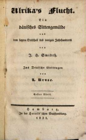 Ulrika's Flucht : ein dänisches Sittengemälde aus dem letzten Drittheil des vorigen Jahrhunderts, 1