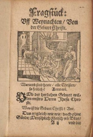 Fragstück: Vff Weynachten, Von der Geburt Christi.
