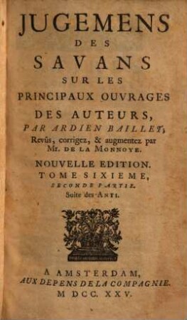 Jugemens des savans sur les principaux ouvrages des auteurs, 6,2. Suite des Anti