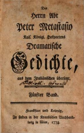 Des Herrn Abt Peter Metastasio Kayserl. Königl. Hofpoetens Dramatische Gedichte. 5