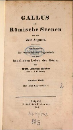 Gallus oder Römische Scenen aus der Zeit Augusts : zur Erläuterung der wesentlichen Gegenstände aus dem häuslichen Leben der Römer, 2.
