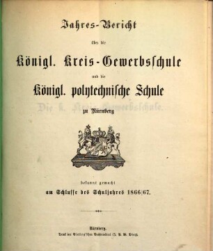 Jahresbericht über die Königl. Kreis-Gewerbsschule zu Nürnberg. 1866/67