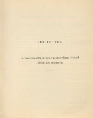 Eerste stuk. - De heerendiensten in hun tegenwoordigen toestand. (tijdens het onderzoek)