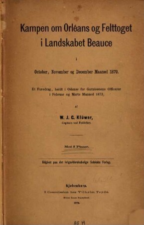 Kampen om Orléans og Felttoget i Landskabet Beauce i October, November og December Maaned 1870
