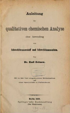Anleitung zur qualitativen chemischen Analyse : ohne Anwendung von Schwefelwasserstoff und Schwefelammenium