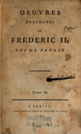 Oeuvres Posthumes De Fréderic II., Roi De Prusse, 6. Considérations sur l'état présent du Corps politique de l'Europe
