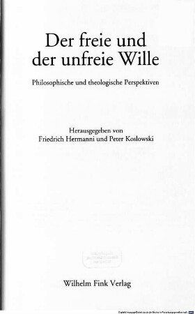 Der freie und der unfreie Wille : philosophische und theologische Perspektiven