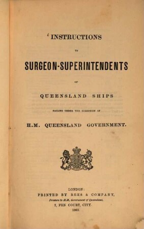 Instructions to surgeon-superintendents of Queensland ships sailing under the direction of H. M. Queensland governments