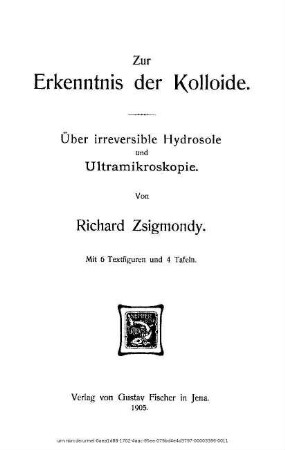 Zur Erkenntnis der Kolloide : über irreversible Hydrosole und Ultramikroskopie