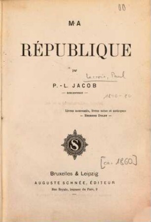 Ma république : Par P.-L. Jacob [d.i. Paul Lacroix]