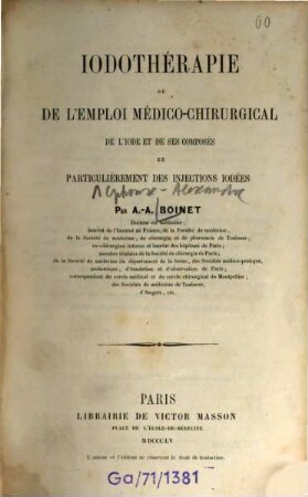 Iodothérapie ou del'emploi medico-chirurgical de l'Jode et de ses composés et particuliérement des injections Jodées