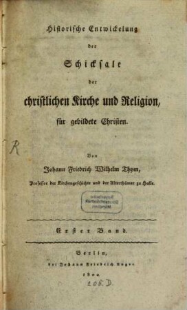 Historische Entwickelung der Schicksale der christlichen Kirche und Religion : für gebildete Christen. 1