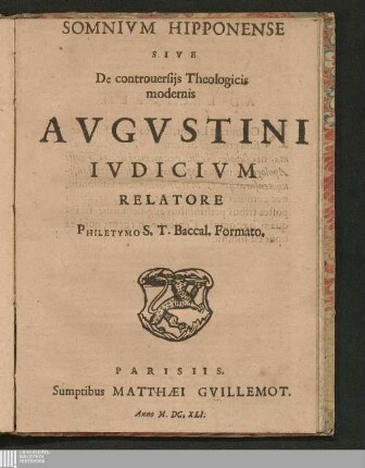 Somnivm Hipponense Sive De controuersijs Theologicis modernis Avgvstini Ivdicivm