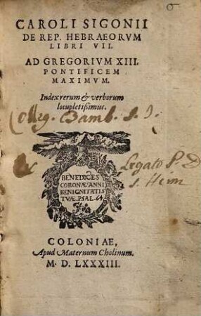 Caroli Sigonii De Rep. Hebraeorvm Libri VII : Ad Gregorivm XIII. Pontificem Maximvm ; Index rerum et verborum locupletißimus