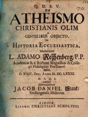 De atheismo, Christianis olim a gentilibus obiecto : ex historia ecclesiae disputatio