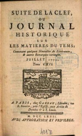 Suite de la clef ou journal historique sur les matières du tems : contenant quelques nouvelles de littérature & autres remarques curieuses. 112. 1772