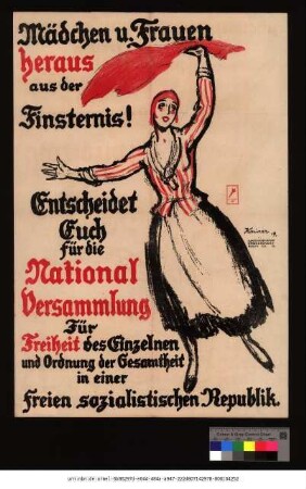 Originaltitel: Mädchen u. Frauen heraus aus der Finsternis! Entscheidet euch für die Nationalversammlung für Freiheit des Einzelnen und Ordnung der Gesamtheit in einer freien sozialistischen Republik.
