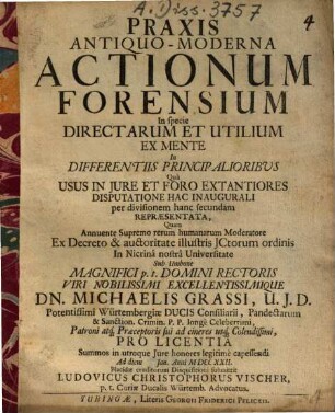 Mich. Grassi Praxis antiquo-moderna actionum forensium : in specie directarum et utilium ex mente in differentiis principalioribus ...