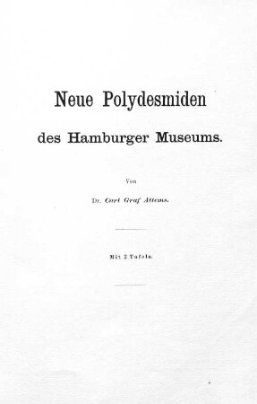Dr. Carl Graf Attems : Neue Polydesmiden des Hamburger Museums. Mit 3 Tafeln.