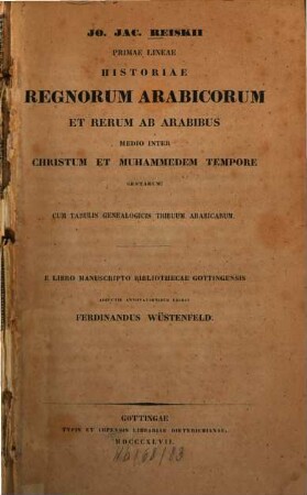 Primae lineae historiae regnorum Arabicorum et rerum ab Arabibus medio inter Christum et Muhammedem tempore gestarum