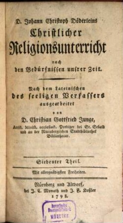 D. Johann Christoph Döderlein Christlicher Religionsunterricht nach den Bedürfnissen unserer Zeit, 7