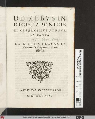 De Rebus Indicis, Iaponicis, Et Chinensibus Nonnulla Capita : Ex Literis Recens Ex Oriente Olyssiponam allatis selecta
