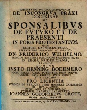 Diss. iur. inaug. de incongrua praxi doctrinae de sponsalibus de futuro et de praesenti in foris protestantium