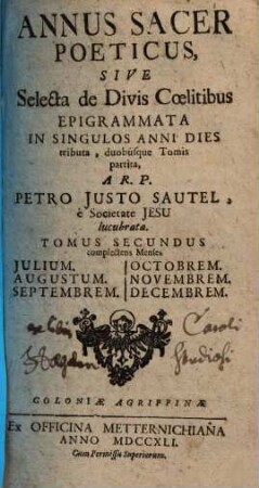 Annus sacer poeticus, sive selecta de divis cölitibus epigrammata : in singulos anni dies tributa, duobusque tomis partita. 2