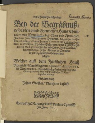 Ein Christliche Leichpredigt: Bey der Begräbnuß deß Edlen vnnd Ehrnvesten Hans Chunraden von Dermbach deß ... Junckern Hans Albrechten von Dermbach ...